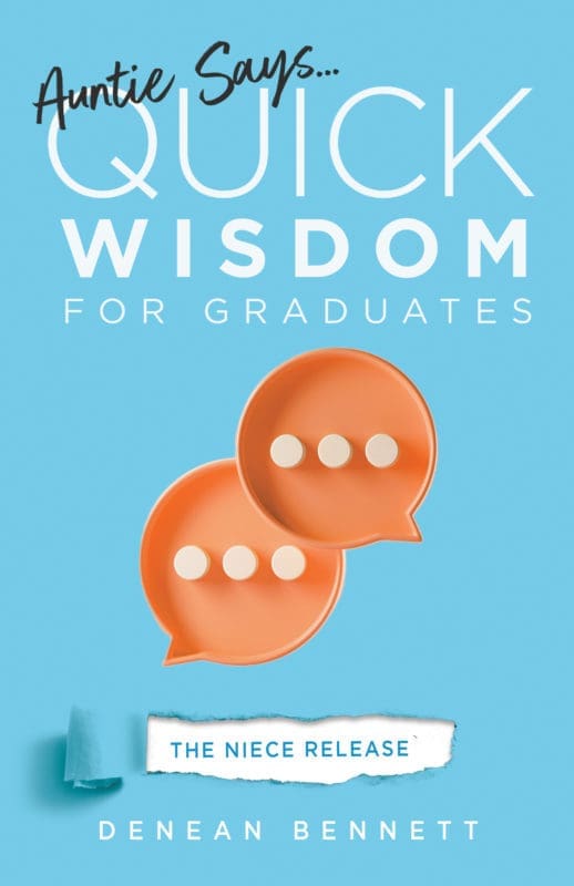 Auntie Says: Quick Wisdom for Graduates (The Niece Release Edition)