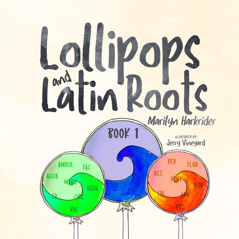 Lollipops and Latin Roots: Book 1 in the Wonderful World of Words Series