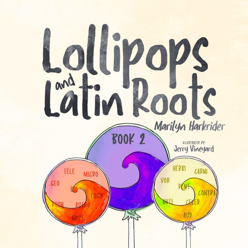 Lollipops and Latin Roots: Book 2 in the Wonderful World of Words Series